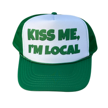 Load image into Gallery viewer, Kiss Me, I'm Local Trucker Hat
