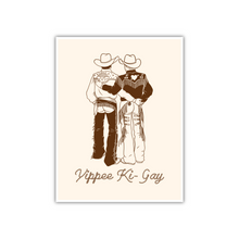 Load image into Gallery viewer, Yippee Ki-Gay Print
